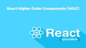 React - Higher-Order-Component - HOC
